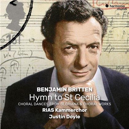 Benjamin Britten (1913-1976), Justin Doyle & RIAS Kammerchor - Hymn To St Cecilia - Choral Dances From Gloriana & Choral Works