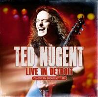 Ted Nugent - Live In Detroit
