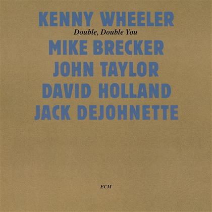 Kenny Wheeler - Double Double You (Digipack, 2019 Reissue)