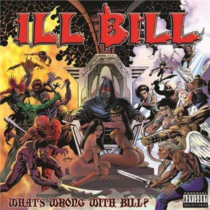 Ill Bill (La Coka Nostra/Non-Phixion) - What's Wrong With Bill (2018 Reissue)