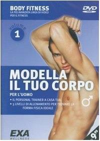 Modella il tuo corpo - Per l'uomo - Vol. 1