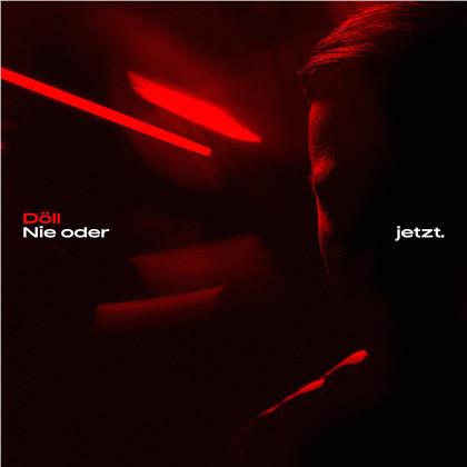 Döll - Nie Oder Jetzt