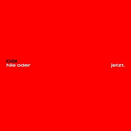 Döll - Nie Oder Jetzt (Limited Edition, Colored, 2 LPs)