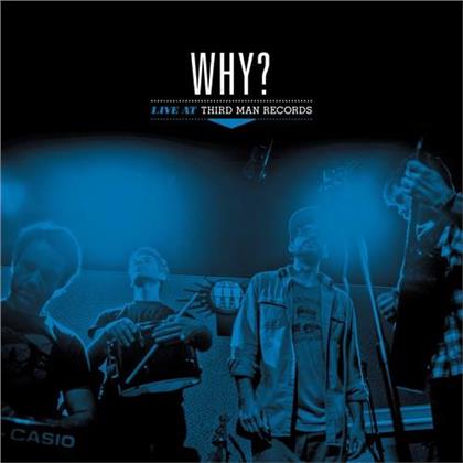 Why - Live At Third Man Records (Third Man Records, LP)