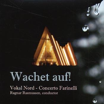 Ragnar Rasmussen, Vokal Nord & Concerto Farinelli - Wachet Auf