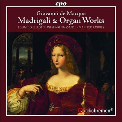 Giovanni de Macque (1548-1614), Manfred Cordes & Weser Renaissance Bremen - Madrigali & Organ Works