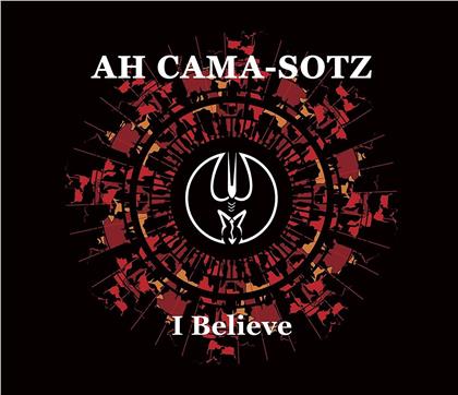 Ah Cama-Sotz - I Believe