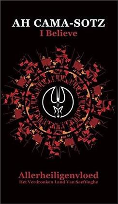 Ah Cama-Sotz - I Believe & Allerheiligenvloed (Limited Edition, 2 CDs)
