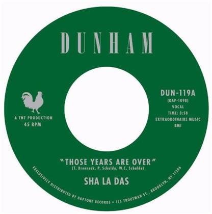 Sha La Das - Those Years Are Over / Open My Eyes (7" Single)