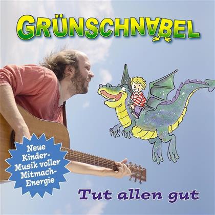 Gruenschnabel - Tut Allen Gut