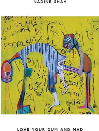 Nadine Shah - Love Your Dum And Mad (2018 Reissue, LP)