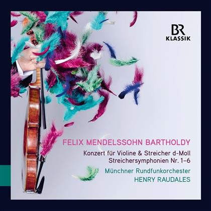 Felix Mendelssohn-Bartholdy (1809-1847), Henry Raudales & Münchner Rundfunkorchester - Konzert Für Violine & Streicher d-moll