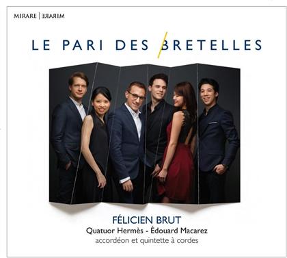 Quatuor Hermès, Edouard Macarez & Félicien Brut - Le Pari Des Bretelles