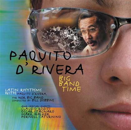 Paquito D'Rivera & The WDR Big Band - Big Band Time