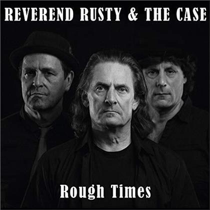 Reverend Rusty & The Case - Rough Times (LP)
