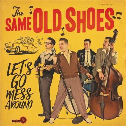 Same Old Shoes - Let's Go Mess Around (LP)
