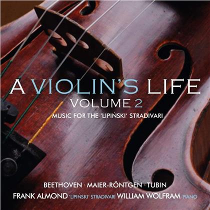 Amanda Maier-Röntgen (1853-1894), Eduard Tubin (1905-1982), Ludwig van Beethoven (1770-1827), Frank Almond & William Wolfram - A Violins Life Vol. 2 - Music for Violin and Piano
