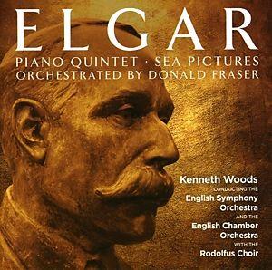 Sir Edward Elgar (1857-1934), Kenneth Woods, English Chamber Orchestra & English Symphony Orchestra - Piano Quintet - Sea Pictures orchestrated by Donald Fraser