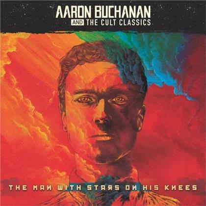 Aaron Buchanan & The Cult Classics - The Man With The Stars On His Knees (2 Bonustracks, LP)