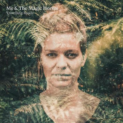 Me & The Magic Horses - Travelling Roads