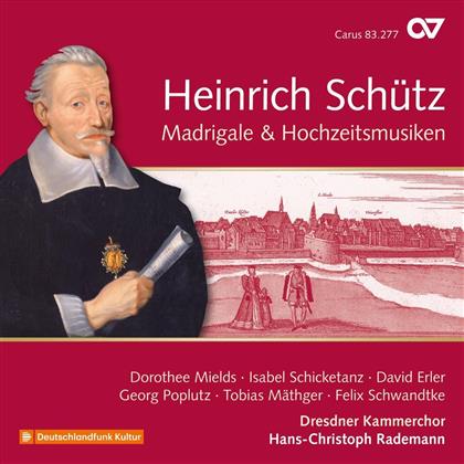 Dorothee Mields, Isabel Schicketanz, Heinrich Schütz (1585-1672) & Hans-Christoph Rademann - Madrigale & Hochzeitsmusiken - Schütz-Edition Vol. 19
