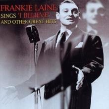 Frankie Laine - Frankie Laine Sings I Believe And Other Great Hits