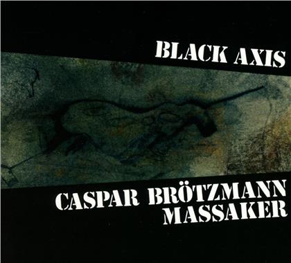 Caspar Brötzmann - Black Axis (2019 Reissue)