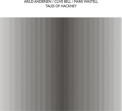 Clive Bell, Arild Andersen & Mark Wastell - Tales Of Hackney