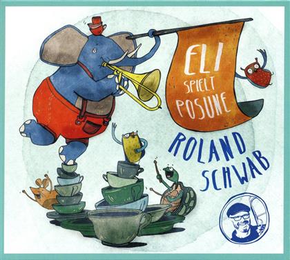 Roland Schwab - Eli Spielt Posune