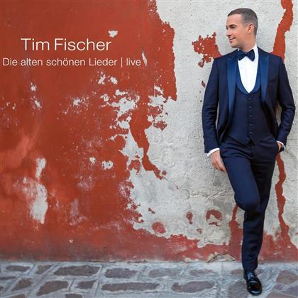 Tim Fischer - Die alten schönen Lieder