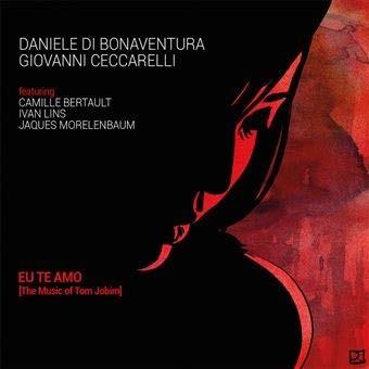 Giovanni Ceccarelli - Eu Ti Amo (the music of tom jobim)