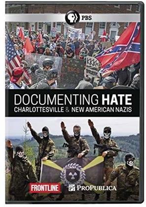 Frontline - Documenting Hate - Charlottesville & New American Nazis
