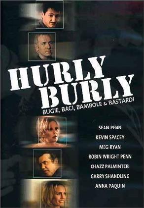 Hurly Burly - Bugie, Baci, Bambole e Bastardi (1998) (Nuova Edizione)