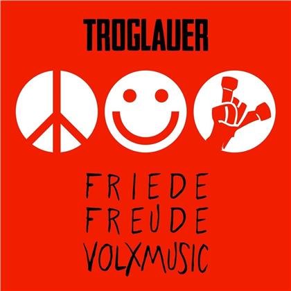 Troglauer - Friede Freude Volxmusic