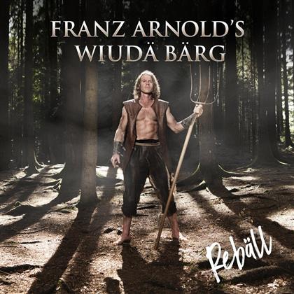 Franz Arnold's Wiudä Bärg - Rebäll