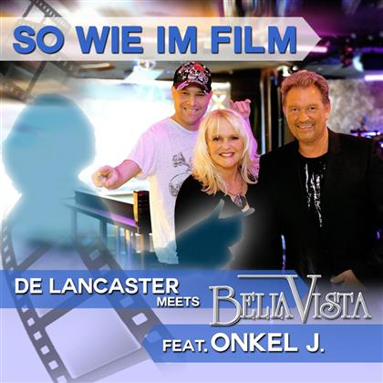De Lancaster meets Bella Vista (feat. Onkel J.) - So wie im Film