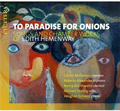 Edith Hemenway, Roberta Alexander, Claron McFadden, Nancy Braithwaite, Michael Stirlingand, … - To Paradise For Onions