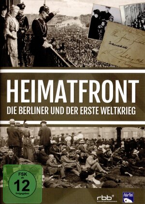 Heimatfront - Die Berliner und der Erste Weltkrieg