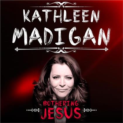 Kathleen Madigan - Bothering Jesus (LP)