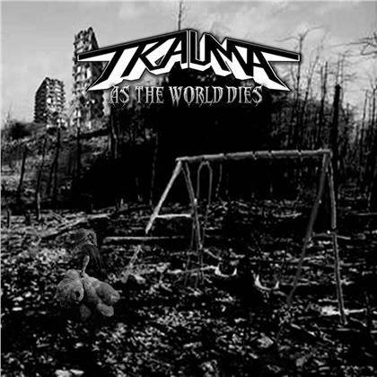 Trauma - As The World Dies (New Version)