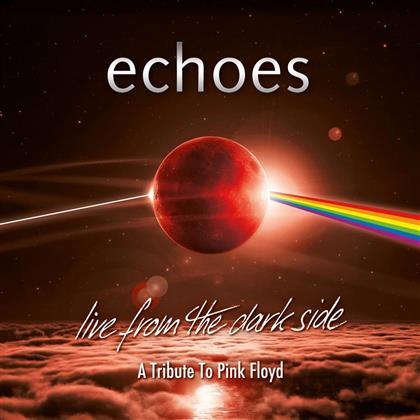 Echoes - Live From The Dark Side (2 CDs + Blu-ray)