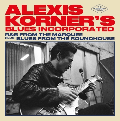 Alexis Korner - R&B From The Marquee/ Blues From The Roundhouse (24 Bit Remastered)