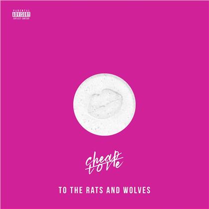 To The Rats & Wolves - Cheap Love (Boxset)