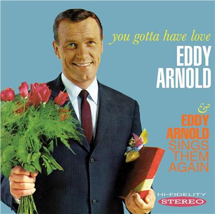 Eddy Arnold - You Gotta Have Love /Sings Them Again