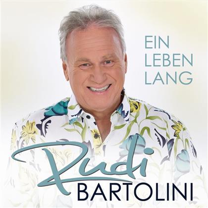 Rudi Bartolini - Ein Leben lang