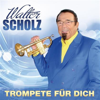 Walter Scholz - Trompete für Dich
