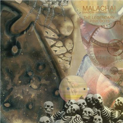 Legendary Pink Dots - Malachai (Shadow Weaver Part 2) (2019 Reissue, Limited Edition, 2 LPs)