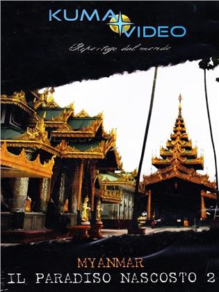 Myanmar - Il paradiso nascosto - Vol. 2