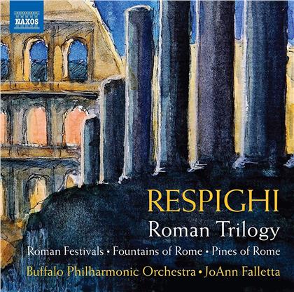 Ottorino Respighi (1879-1936), JoAnn Falletta & Buffalo Philharmonic Orchestra - Roman Trilogy - Roman Festival / Fountains Of Rome / Pines Of Rome