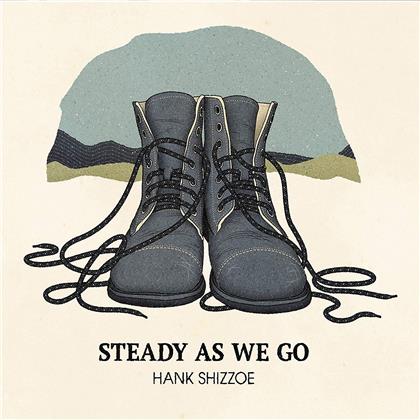 Hank Shizzoe - Steady As We Go (LP)